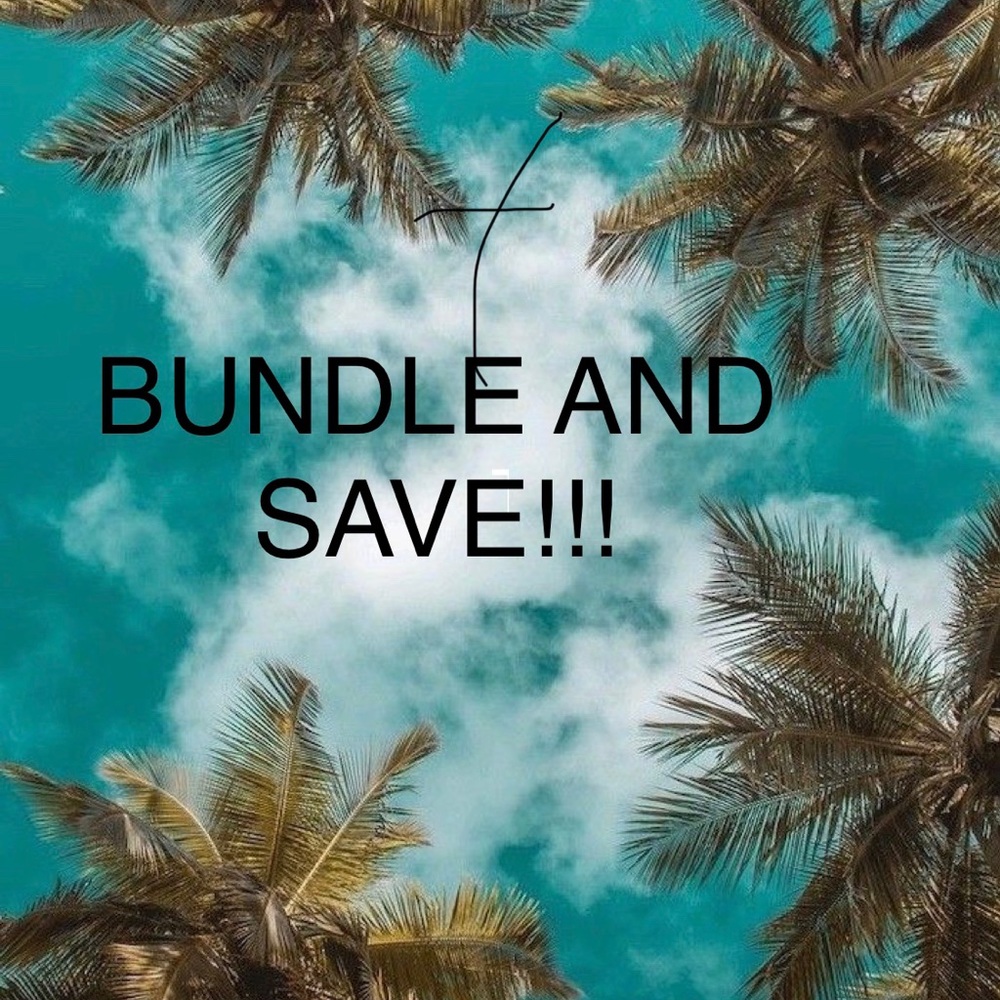 BUNDLE AND SAVE!